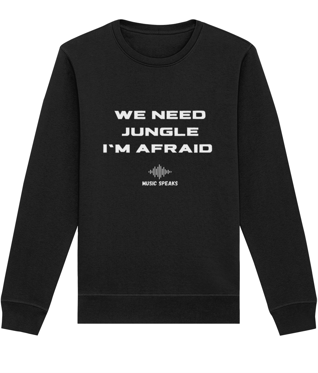 We Need Jungle Sweatshirt